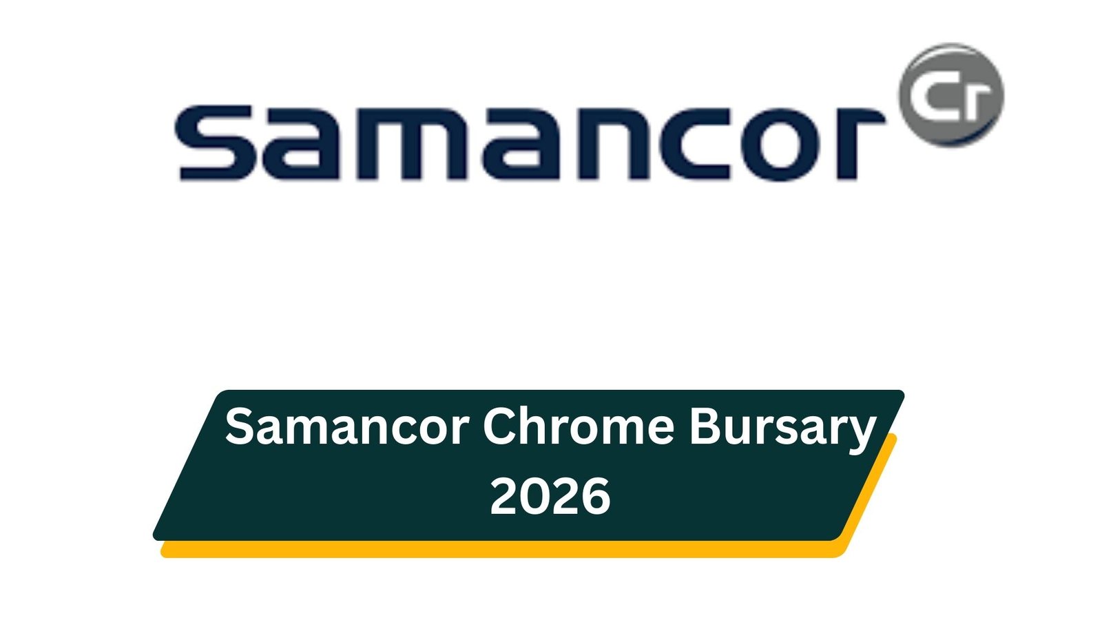 Samancor Chrome Bursary 2026 Applications Open for Engineering & HR Fields